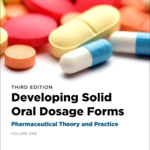 Developing Solid Oral Dosage Forms: Pharmaceutical Theory and Practice