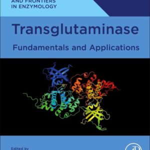 Transglutaminase: Fundamentals and Applications (Foundations and Frontiers in Enzymology)