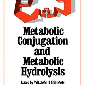 Metabolic Conjugation and Metabolic Hydrolysis: v. 1