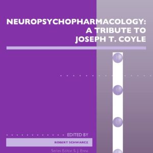 Neuropsychopharmacology: A Tribute to Joseph T. Coyle (Volume 76) (Advances in Pharmacology