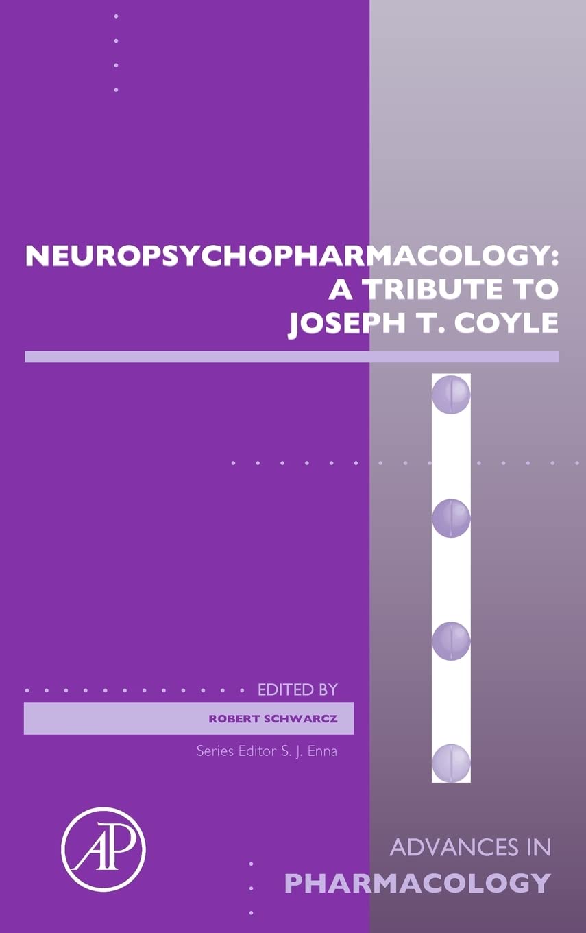 Neuropsychopharmacology: A Tribute to Joseph T. Coyle (Volume 76) (Advances in Pharmacology