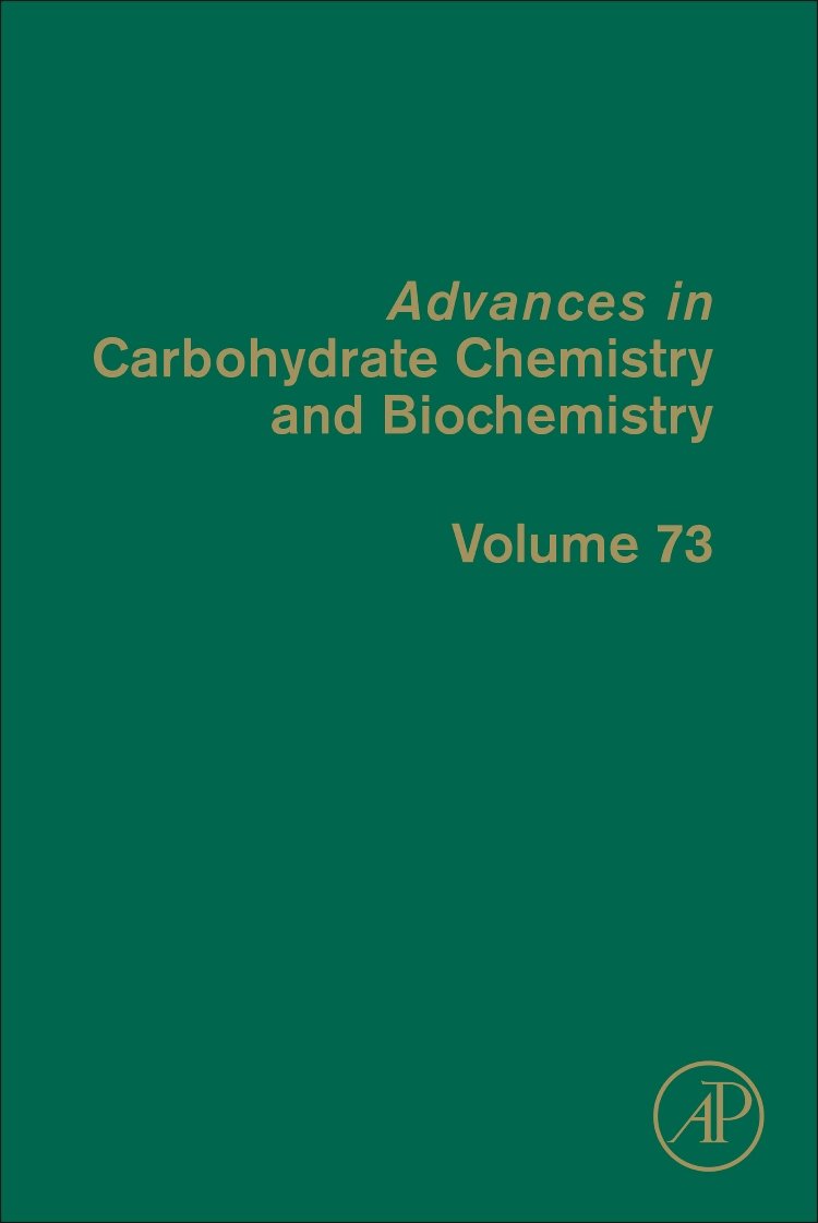 Advances in Carbohydrate Chemistry and Biochemistry (Volume 73)
