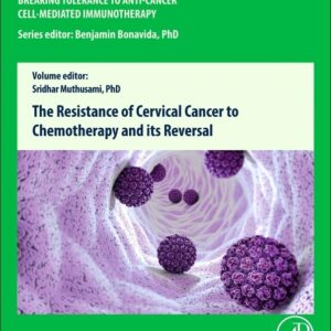 The Resistance of Cervical Cancer to Chemotherapy and its Reversal (Volume 9) (Breaking Tolerance to Anti-Cancer Cell-Mediated Immunotherapy