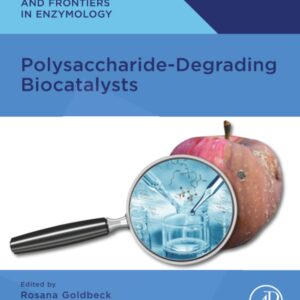 Polysaccharide Degrading Biocatalysts (Foundations and Frontiers in Enzymology)