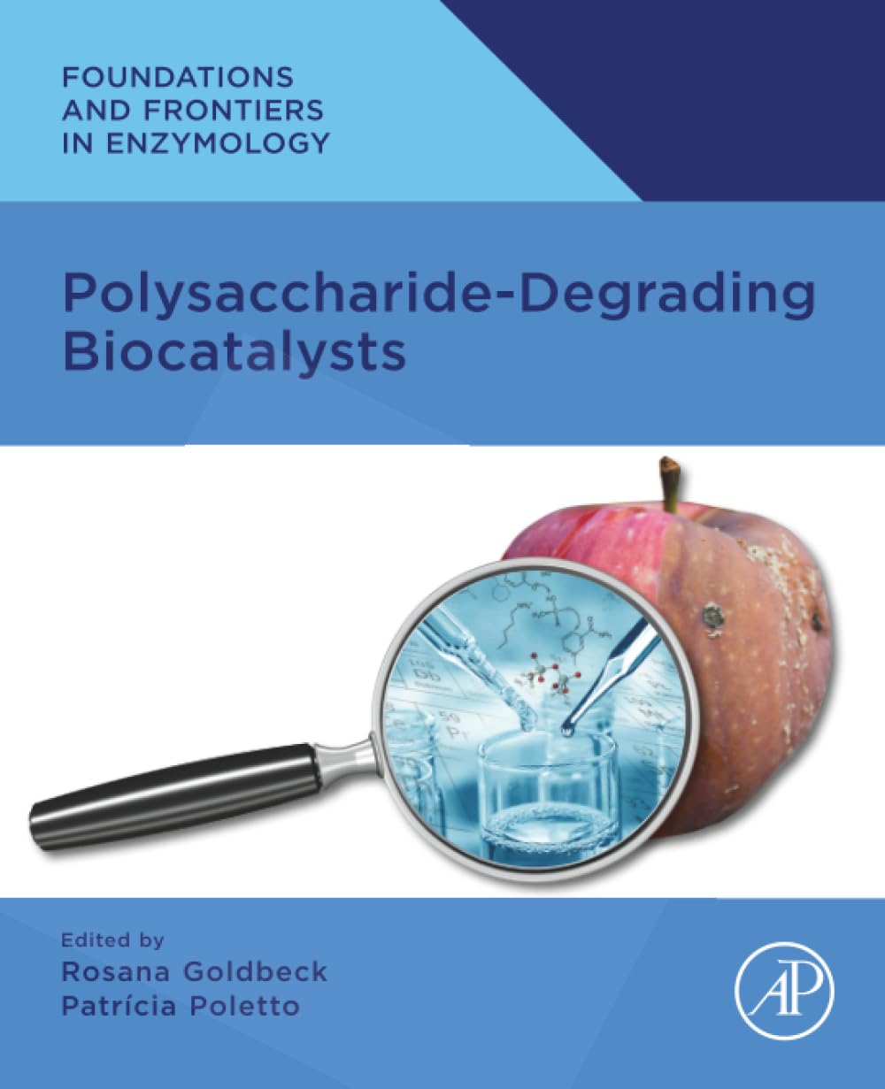 Polysaccharide Degrading Biocatalysts (Foundations and Frontiers in Enzymology)