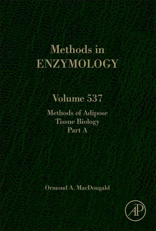 Methods of Adipose Tissue Biology Part A (Volume 537) (Methods in Enzymology