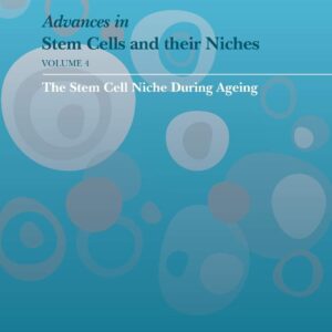 The Stem Cell Niche during Ageing (Volume 4) (Advances in Stem Cells and their Niches