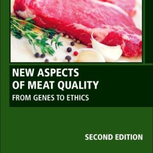 New Aspects of Meat Quality: From Genes to Ethics (Woodhead Publishing Series in Food Science