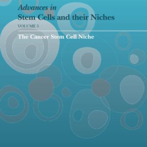 The Cancer Stem Cell Niche (Volume 5) (Advances in Stem Cells and their Niches