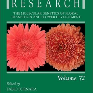 The Molecular Genetics of Floral Transition and Flower Development (Volume 72) (Advances in Botanical Research