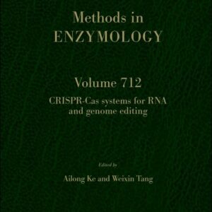 CRISPR-Cas Systems for RNA and Genome Editing (Volume 712) (Methods in Enzymology