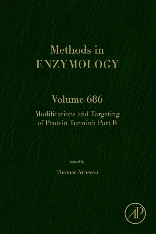 Modifications and targeting of protein termini Part B (Volume 686) (Methods in Enzymology