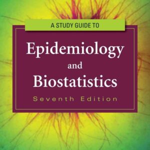 Study Guide to Epidemiology and Biostatistics: .-ISBN: 9781449604752