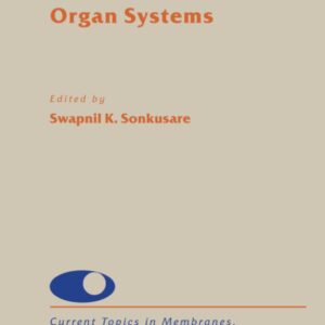 Role of TRPV4 Channels in Different Organ Systems (Volume 89) (Current Topics in Membranes
