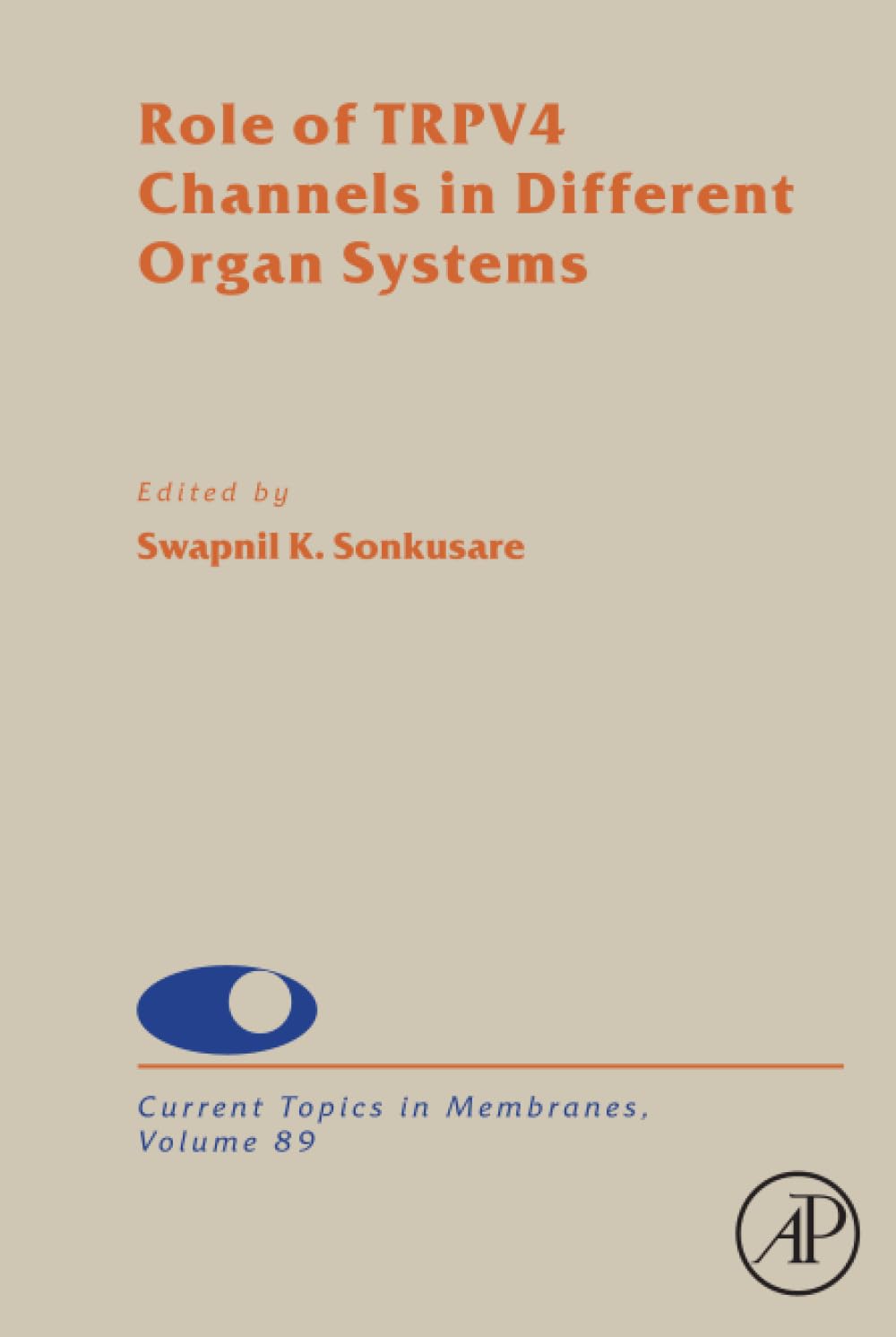 Role of TRPV4 Channels in Different Organ Systems (Volume 89) (Current Topics in Membranes