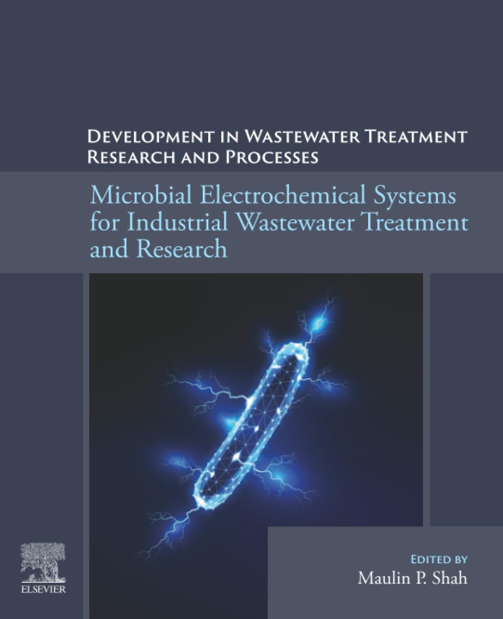 Microbial Electrochemical Systems for Industrial Wastewater Treatment and Research: Developments in Wastewater Treatment Research and Processes