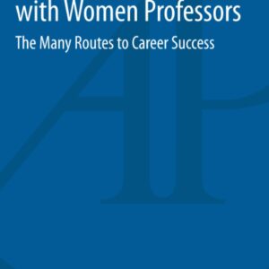 Inspiring Conversations with Women Professors: The Many Routes to Career Success