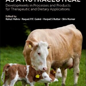 Bovine Colostrum as a Nutraceutical: Developments in Processes and Products for Therapeutic and Dietary Applications