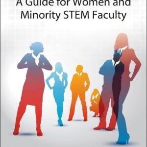 Navigating Academia: A Guide for Women and Minority STEM Faculty