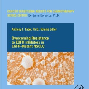 Overcoming Resistance to EGFR Inhibitors in EGFR-Mutant NSCLC (Volume 19) (Cancer Sensitizing Agents for Chemotherapy