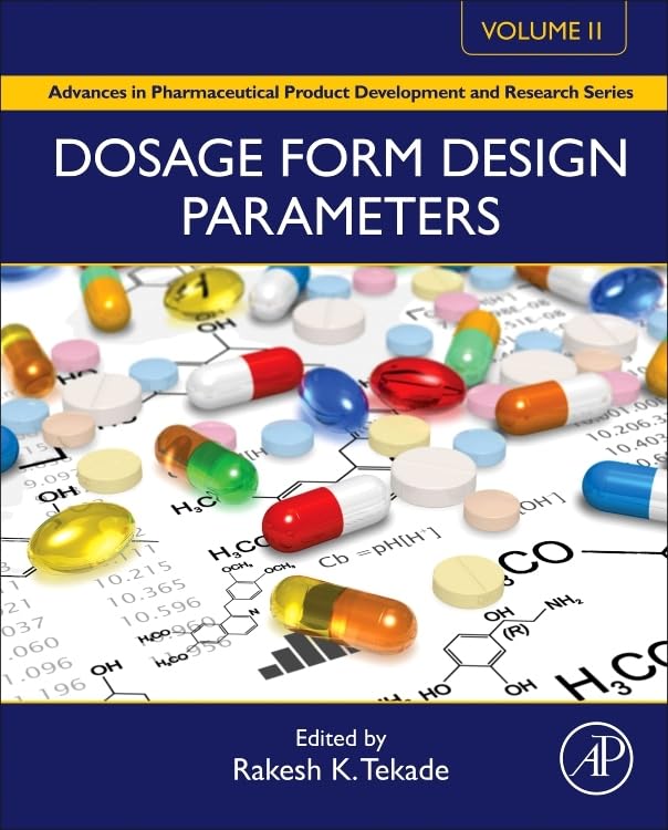 Dosage Form Design Parameters: Volume II (Advances in Pharmaceutical Product Development and Research)