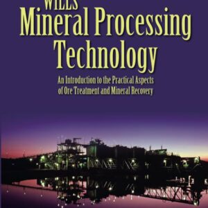 Wills' Mineral Processing Technology: An Introduction to the Practical Aspects of Ore Treatment and Mineral Recovery-ISBN: 9780080970530