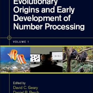 Evolutionary Origins and Early Development of Number Processing (Volume 1) (Mathematical Cognition and Learning (Print)