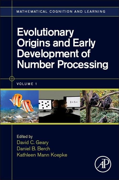 Evolutionary Origins and Early Development of Number Processing (Volume 1) (Mathematical Cognition and Learning (Print)