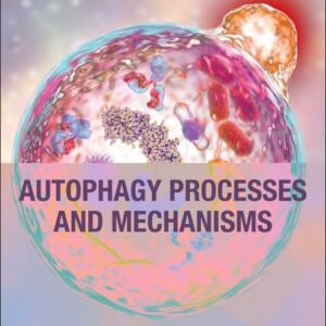 Autophagy Processes and Mechanisms