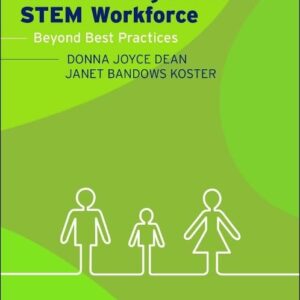 Equitable Solutions for Retaining a Robust STEM Workforce: Beyond Best Practices