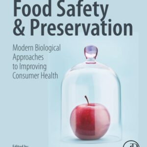 Food Safety and Preservation: Modern Biological Approaches to Improving Consumer Health