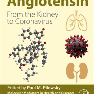 Angiotensin: From the Kidney to Coronavirus (Molecular Mediators in Health and Disease: How Cells Communicate)