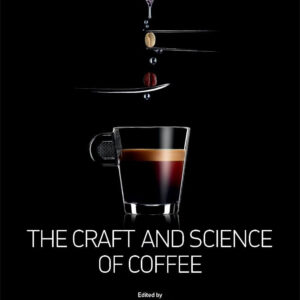 The Craft and Science of Coffee