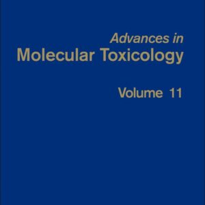Advances in Molecular Toxicology Vol 11 (Volume 11)