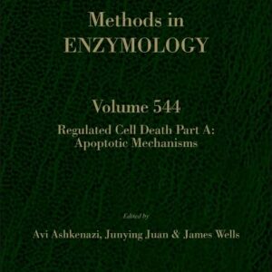 Regulated Cell Death Part A: Apoptotic Mechanisms (Volume 544) (Methods in Enzymology
