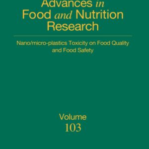 Nano/micro-Plastics Toxicity on Food Quality and Food Safety (Volume 103) (Advances in Food and Nutrition Research