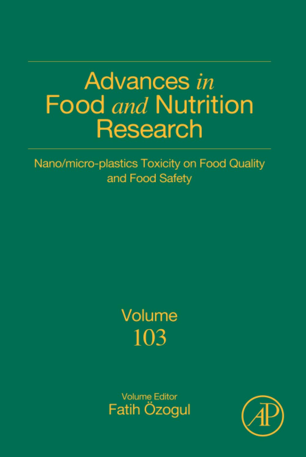 Nano/micro-Plastics Toxicity on Food Quality and Food Safety (Volume 103) (Advances in Food and Nutrition Research