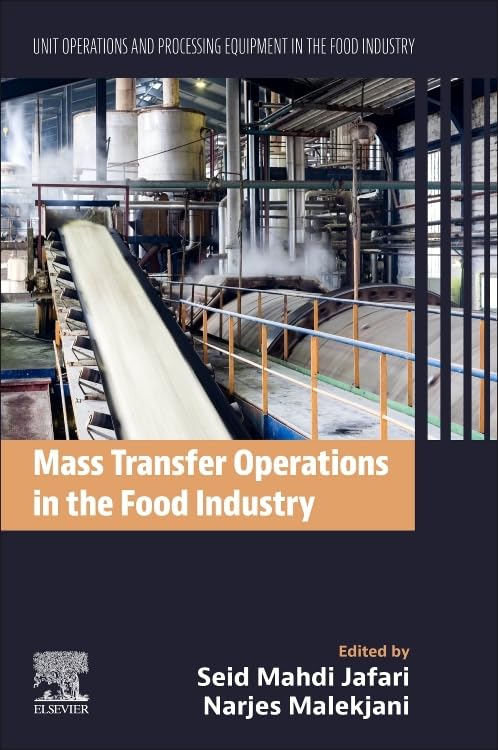 Mass Transfer Operations in the Food Industry: Unit Operations and Processing Equipment in the Food Industry