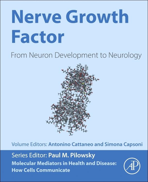 NERVE GROWTH FACTOR: From Neuron Development to Neurology (Molecular Mediators in Health and Disease: How Cells Communicate)