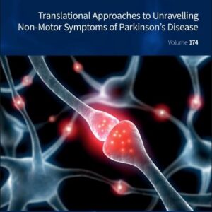 Translational Approaches to Unravelling Non-Motor Symptoms of Parkinson’s disease (Volume 174) (International Review of Neurobiology