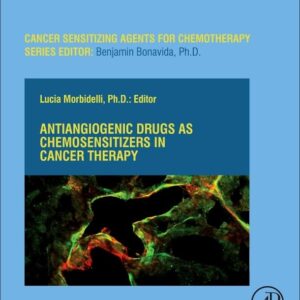 Antiangiogenic Drugs as Chemosensitizers in Cancer Therapy (Volume 18) (Cancer Sensitizing Agents for Chemotherapy