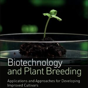 Biotechnology and Plant Breeding: Applications and Approaches for Developing Improved Cultivars