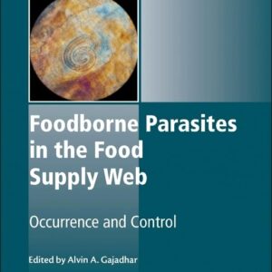 Foodborne Parasites in the Food Supply Web: Occurrence and Control (Woodhead Publishing Series in Food Science