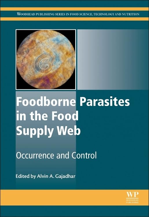 Foodborne Parasites in the Food Supply Web: Occurrence and Control (Woodhead Publishing Series in Food Science