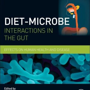 Diet-Microbe Interactions in the Gut: Effects on Human Health and Disease
