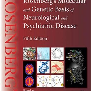 Rosenberg's Molecular and Genetic Basis of Neurological and Psychiatric Disease