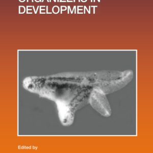 Organizers in Development (Volume 157) (Current Topics in Developmental Biology