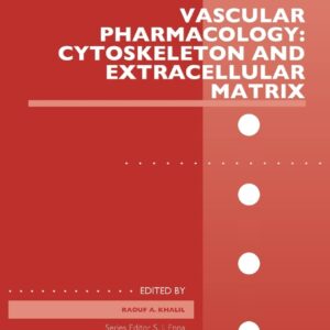 Vascular Pharmacology: Cytoskeleton and Extracellular Matrix (Volume 81) (Advances in Pharmacology