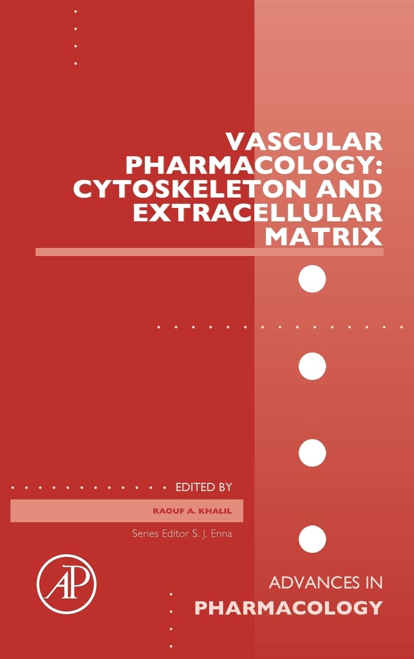 Vascular Pharmacology: Cytoskeleton and Extracellular Matrix (Volume 81) (Advances in Pharmacology