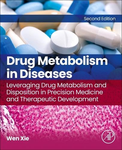 Drug Metabolism in Diseases: Leveraging Drug Metabolism and Disposition in Precision Medicine and Therapeutic Development